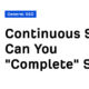 Continuous SEO: Can You "Complete" SEO?