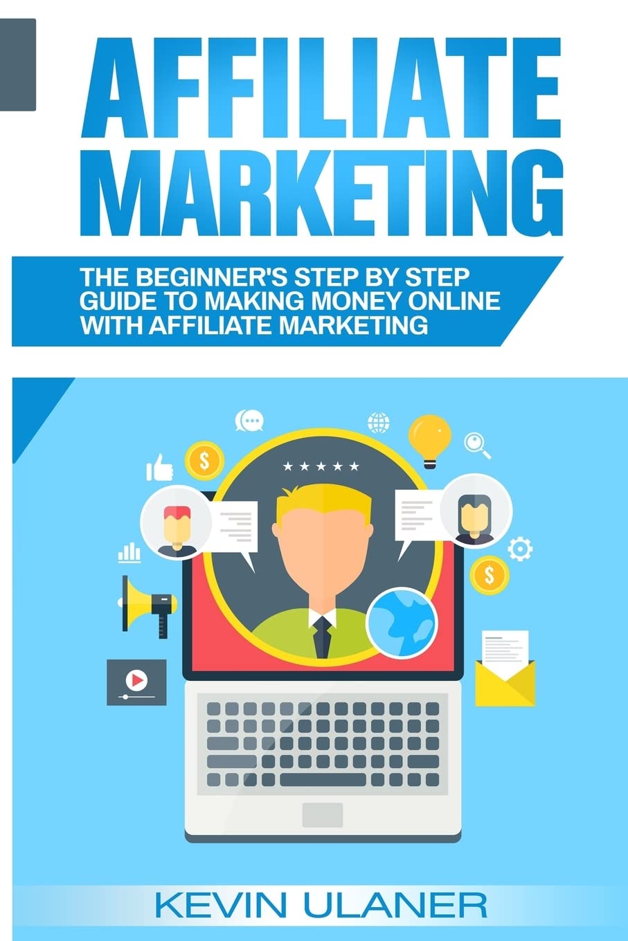 Affiliate Marketing Beginner's Step By Step Guide