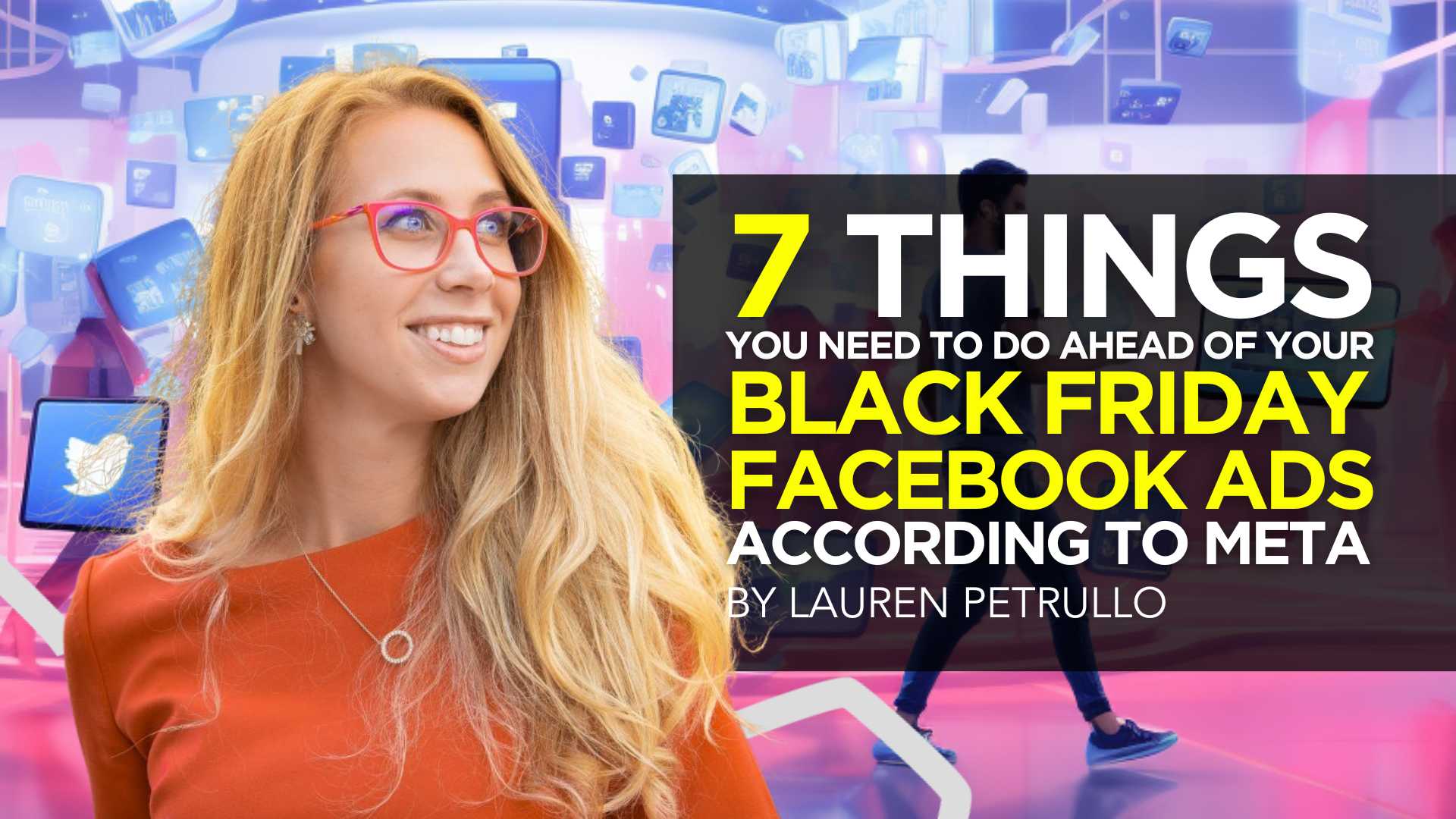 7 Things You Need to Do AHEAD of Your Black Friday Facebook Ads According to Meta