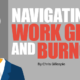 3 Strategies To Help Navigate Work Grief and Burnout