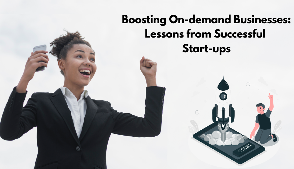 Boosting On-demand Businesses: Lessons from Successful Start-ups