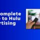 How to Advertise on Hulu in 2023: The Complete, Beginner-Friendly Guide