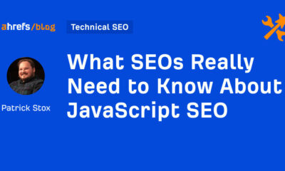 What SEOs Really Need to Know About JavaScript SEO