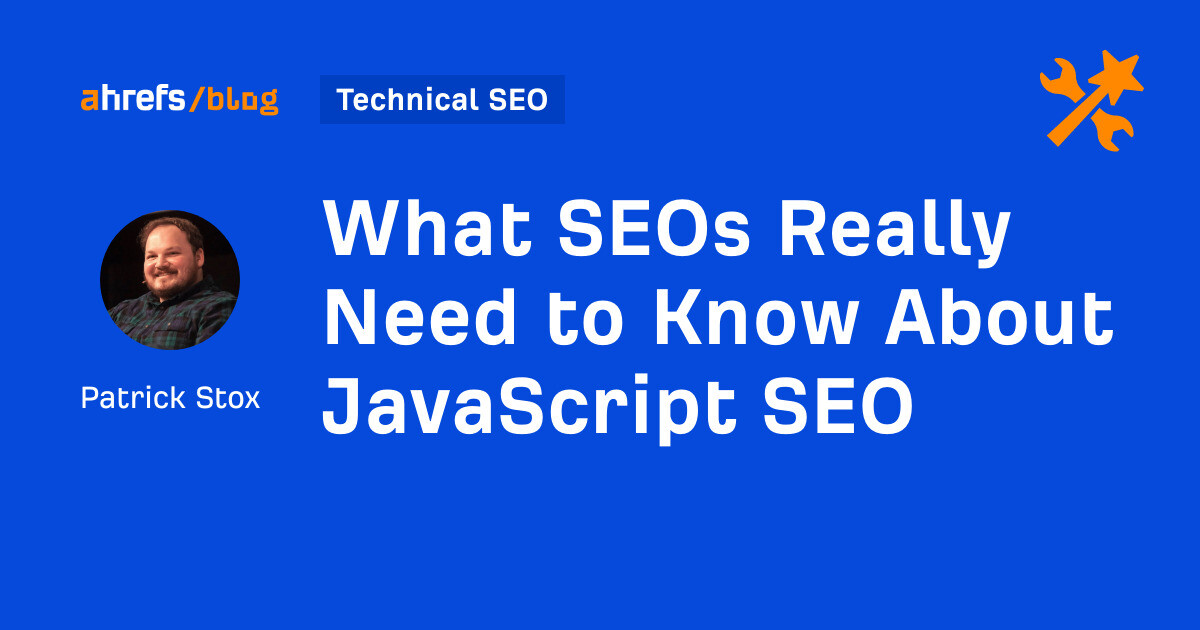 What SEOs Really Need to Know About JavaScript SEO