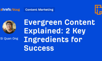 Evergreen Content Explained: 2 Key Ingredients for Success