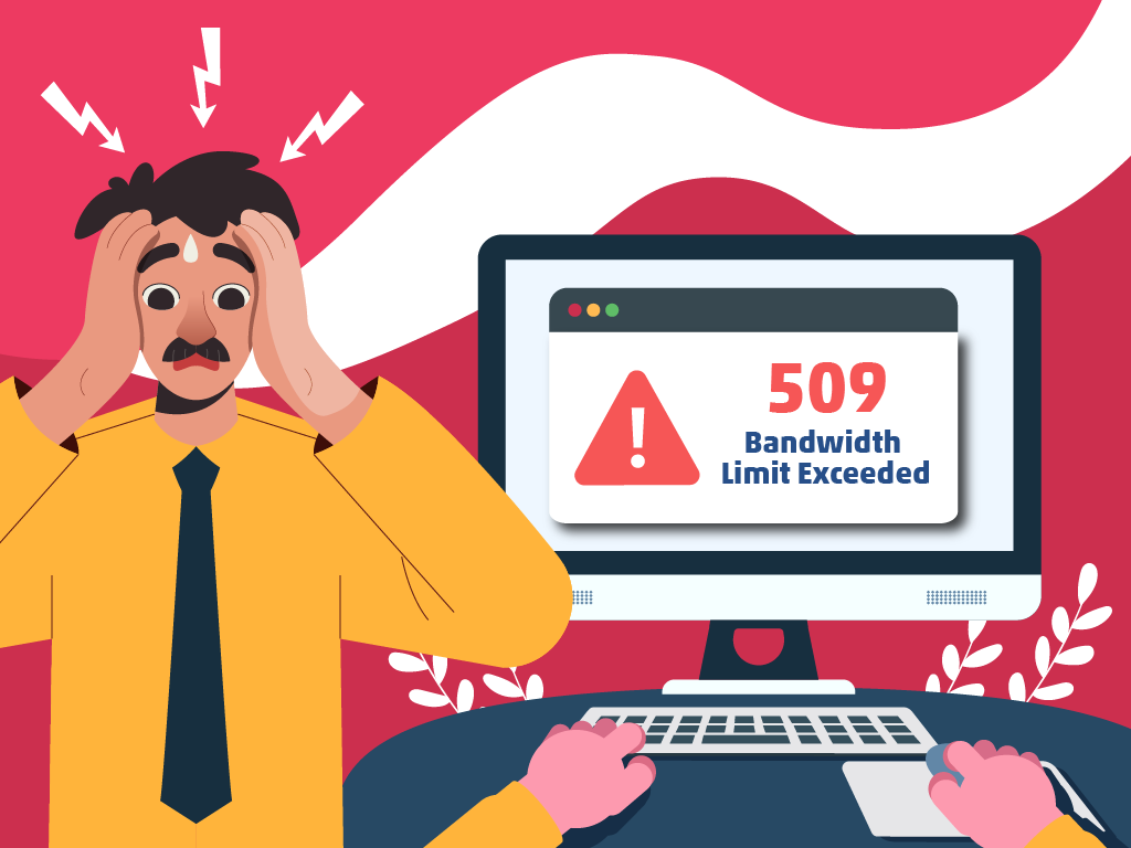 How To Fix a 509 Bandwidth Limit Exceeded Error