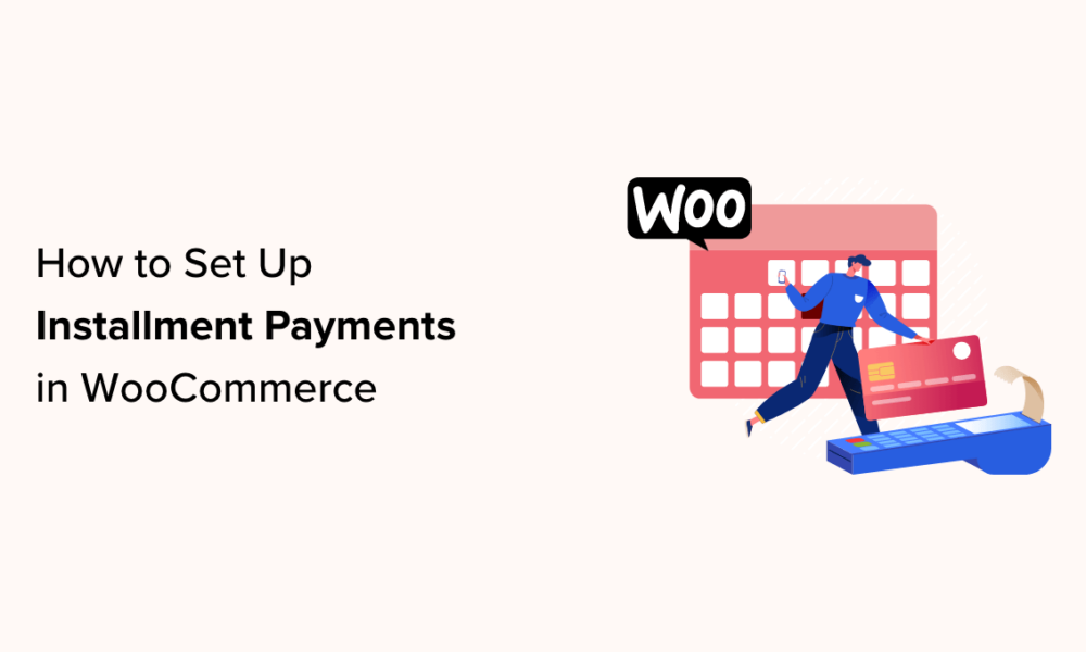 How to Set Up Installment Payments in WooCommerce