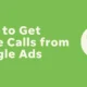 4 Genius Ways to Drive More Calls from Google Ads