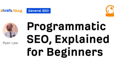 Programmatic SEO, Explained for Beginners