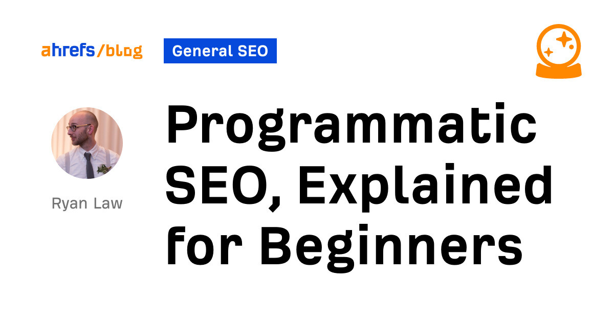 Programmatic SEO, Explained for Beginners