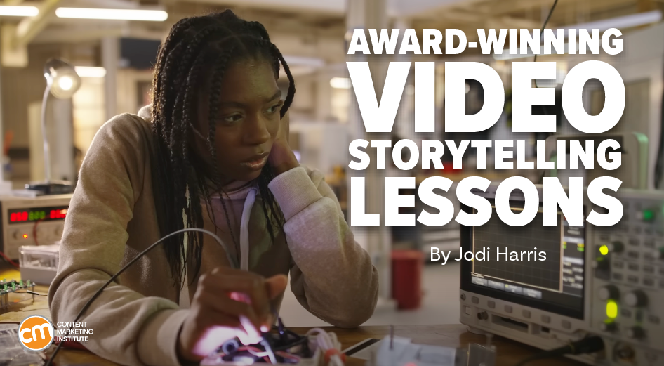 Award-Winning Video Storytelling Lessons | Content Marketing Institute