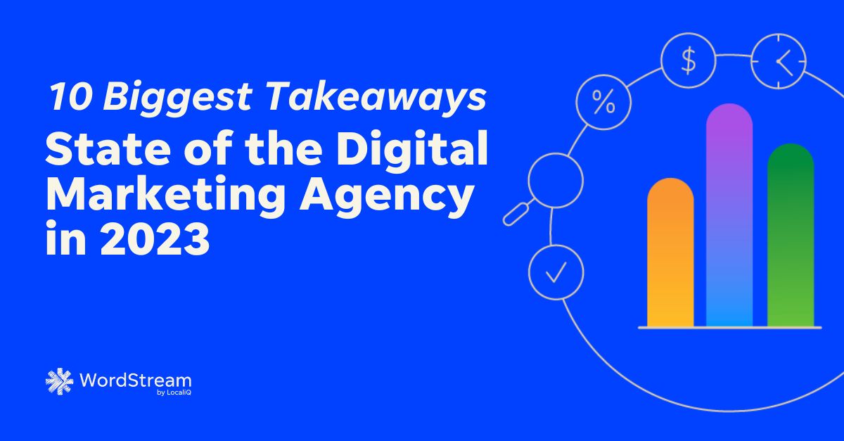 State of the Digital Marketing Agency in 2023: Our 10 Biggest Takeaways