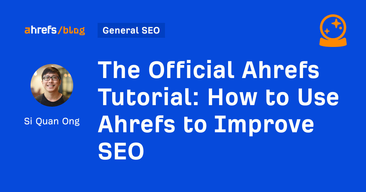 How to Use Ahrefs to Improve SEO