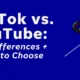 TikTok vs. YouTube: Which Is Best for Your Goals?