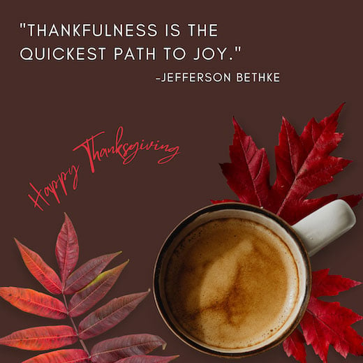 happy thanksgiving quote - thankfulness is the quickest path to joy