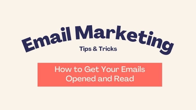 5 Email Marketing Best Practices to Get Emails Opened and Read [Infographic]