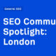 SEO Community Spotlight: London