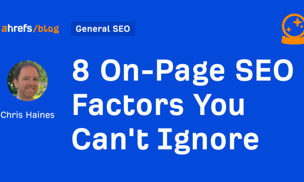 8 On-Page SEO Factors You Can't Ignore