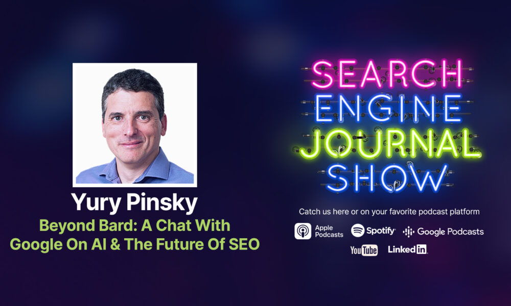 A Conversation With Google’s Yury Pinsky on AI & the Future of SEO