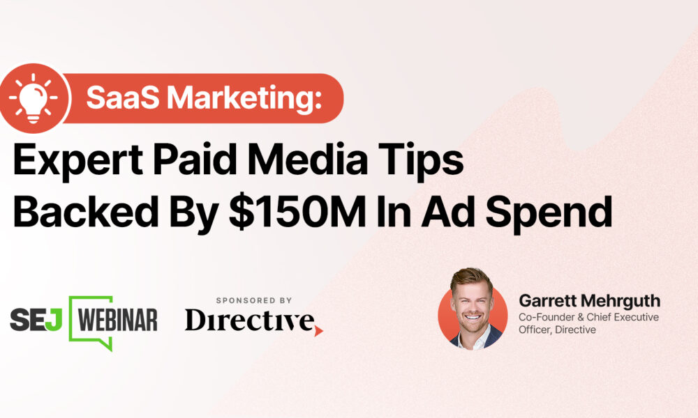 Experts Reveal Paid Media Strategies For SaaS Success