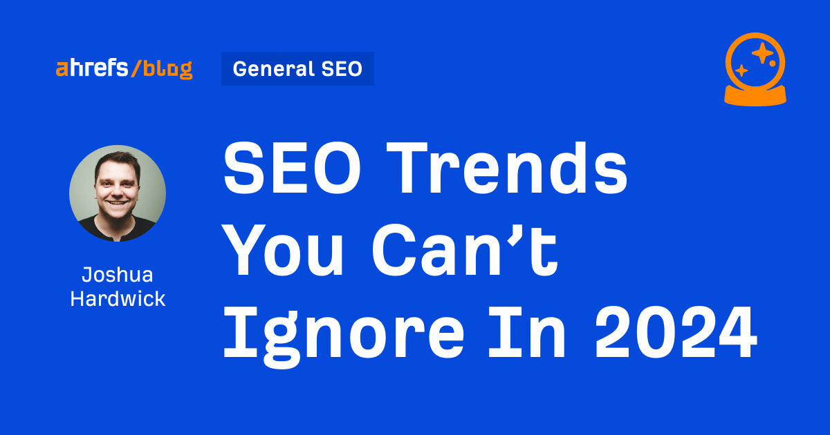 SEO Trends You Can’t Ignore In 2024