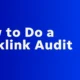 How to Do a Full Backlink Audit In 30 Minutes (or Less!)