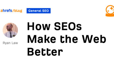 How SEOs Make the Web Better