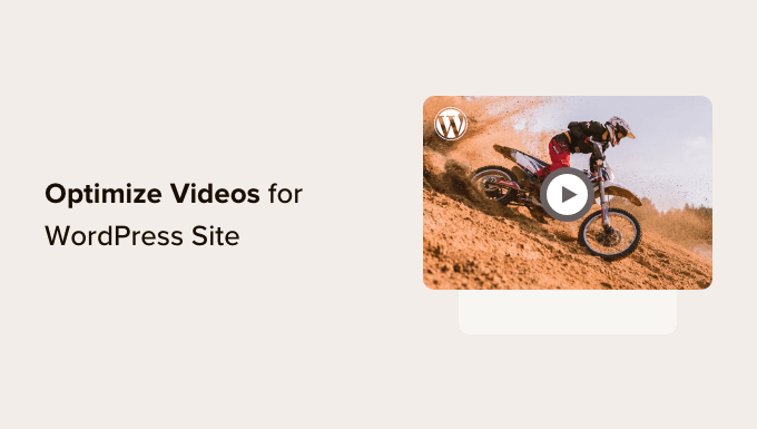 How to Optimize Videos for Your WordPress Website
