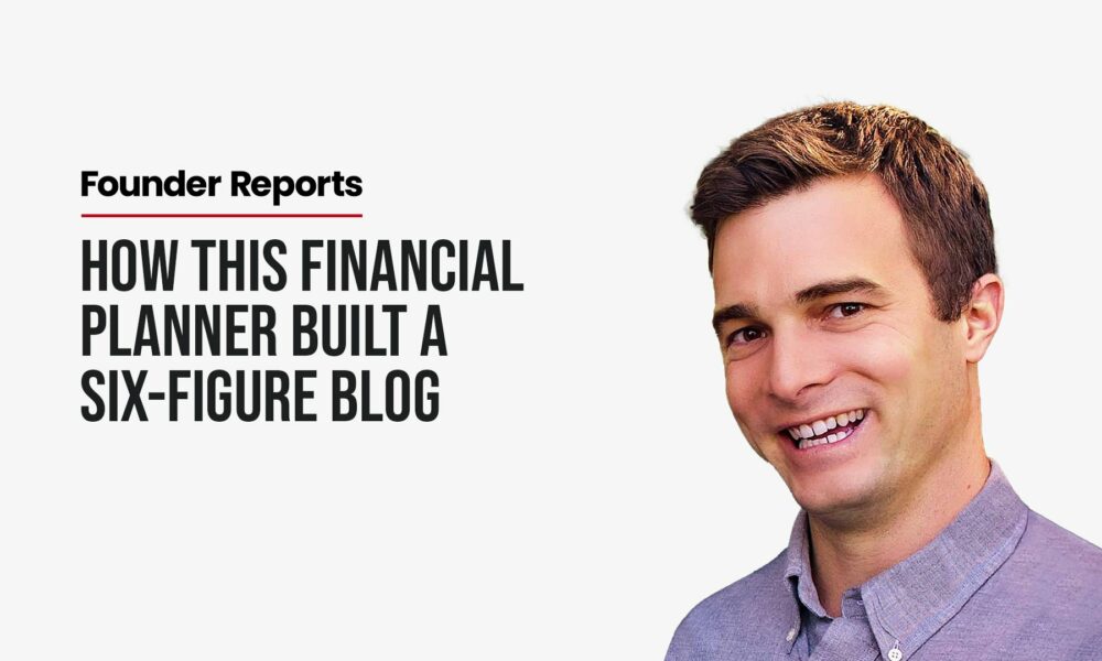 How This Financial Planner Built a Six-Figure Blog