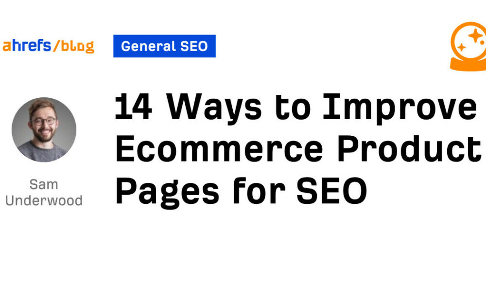 14 Ways to Improve Ecommerce Product Pages for SEO