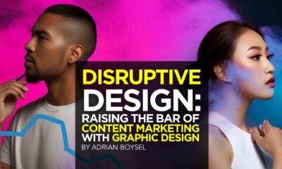 Disruptive Design: Raising the Bar of Content Marketing with Graphic Design