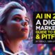 AI in 2024: A Digital Marketer's Guide to Benefits and Pitfalls