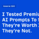 I Tested Premium AI Prompts To See if They’re Worth It. They’re Not.