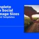 The Complete Guide to Social Media Image Sizes in 2024 [Free Templates]