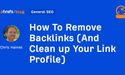 How To Remove Backlinks (And Clean up Your Link Profile)