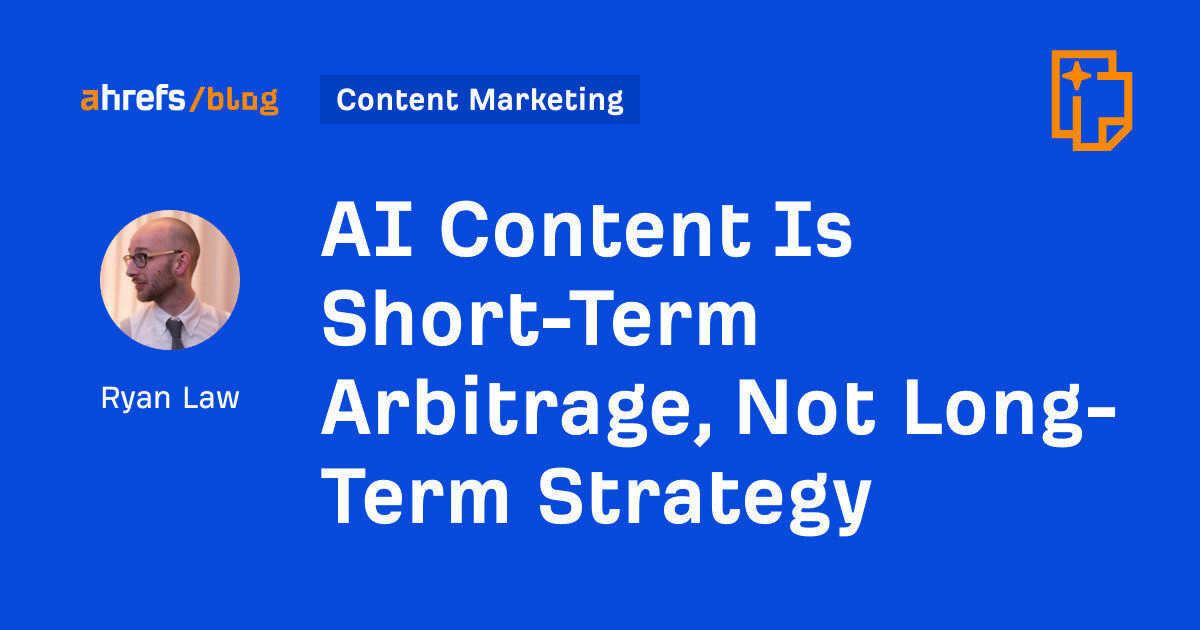 AI Content Is Short-Term Arbitrage, Not Long-Term Strategy