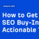 How to Get SEO Buy-In: 7 Actionable Tips