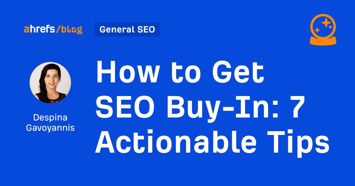 How to Get SEO Buy-In: 7 Actionable Tips