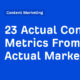 23 Actual Content Metrics From Actual Marketers
