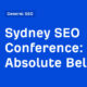 Sydney SEO Conference: “An Absolute Belter”