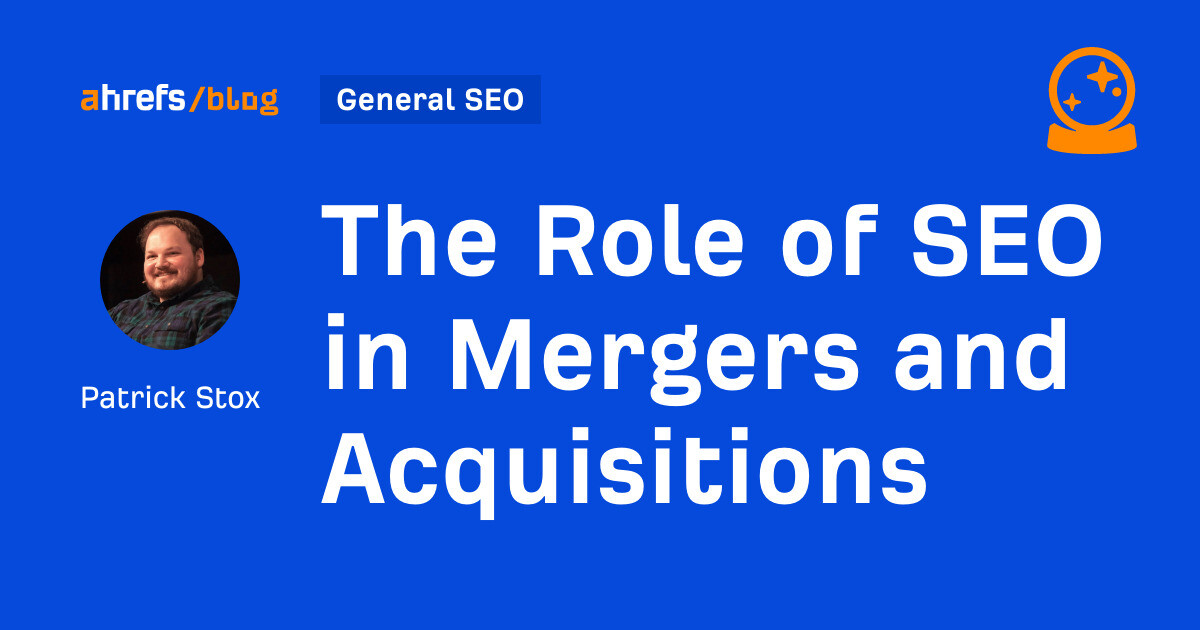 The Role of SEO in Mergers and Acquisitions