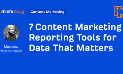 7 Content Marketing Reporting Tools for Data That Matters