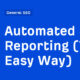 Automated SEO Reporting (The Easy Way)