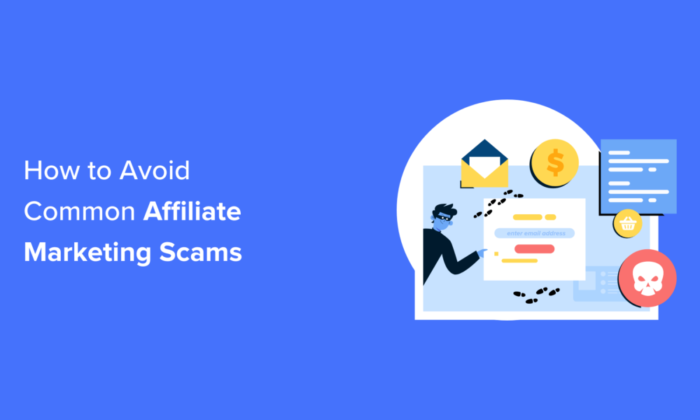 Common Affiliate Marketing Scams and How to Avoid Them