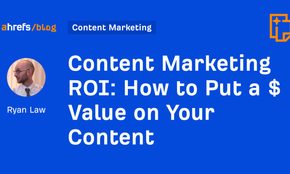 How to Put a $ Value on Your Content