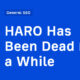 HARO Has Been Dead for a While