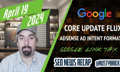 Google Core Update Flux, AdSense Ad Intent, California Link Tax & More