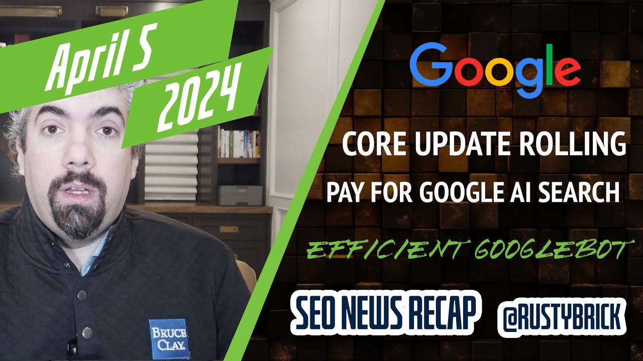 Ongoing Google March Core Update, Googlebot To Crawl Less, Pay For Google Search AI & More