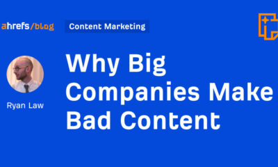 Why Big Companies Make Bad Content