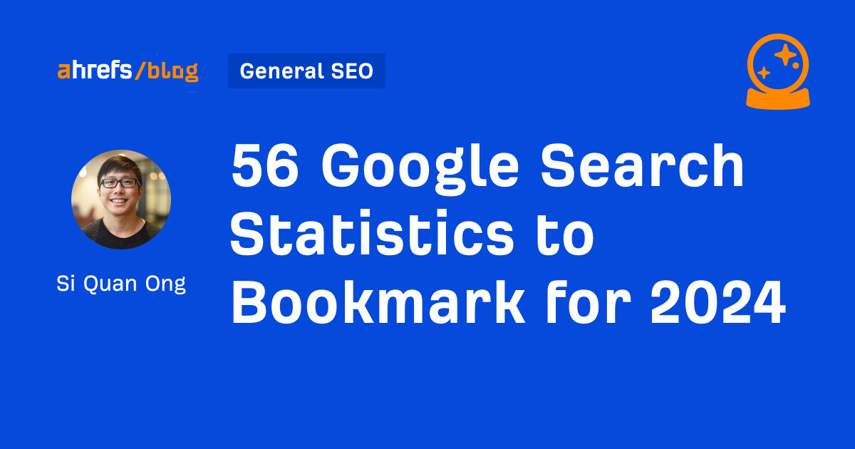 56 Google Search Statistics to Bookmark for 2024